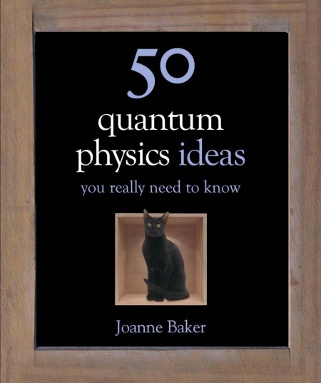 50 Quantum Physics Ideas You Really Need to Know