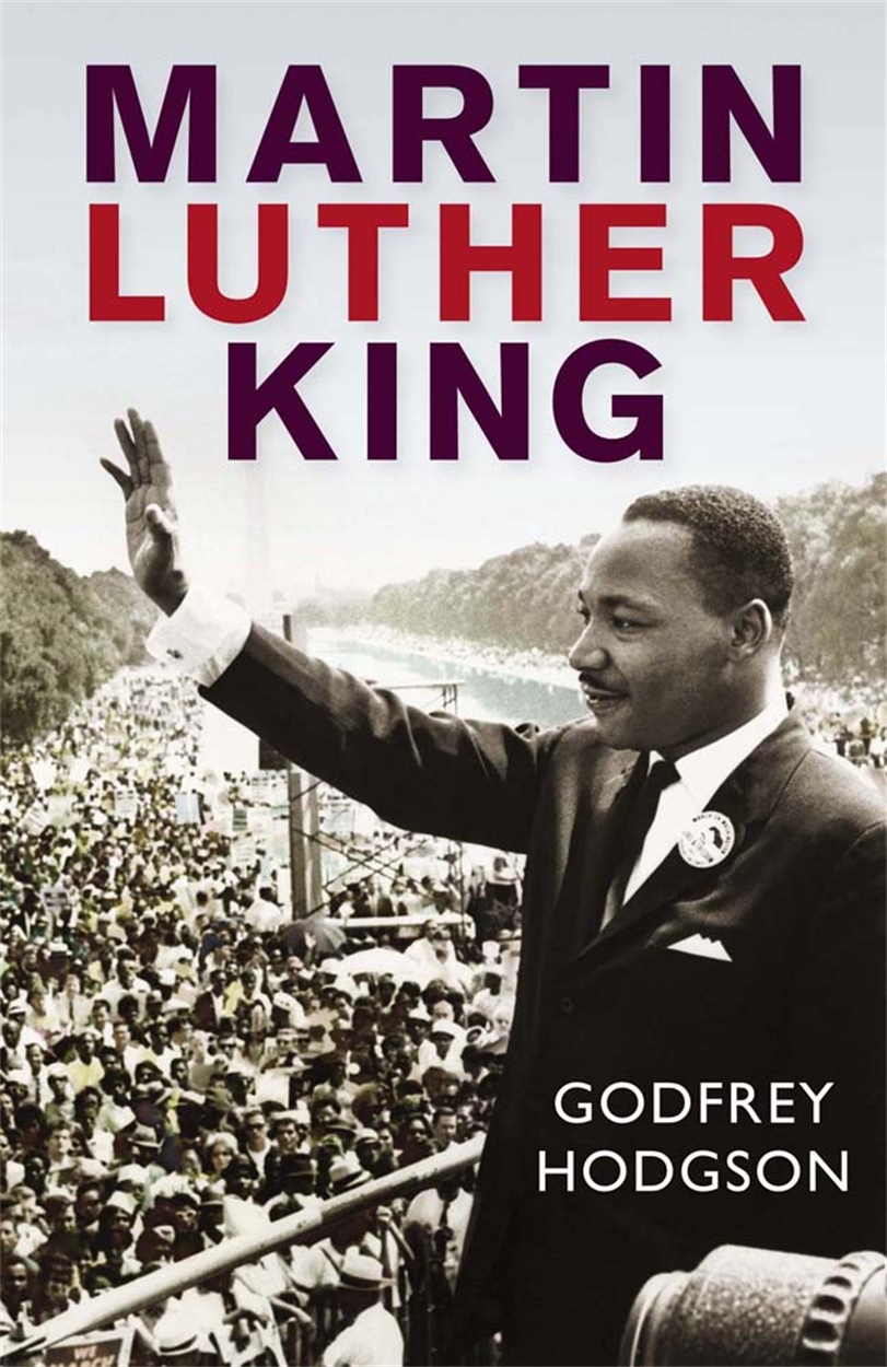 Martin Luther King By Godfrey Hodgson Incredible Books From Quercus Books