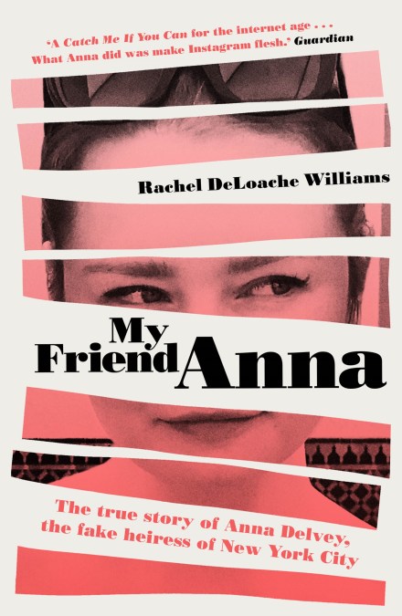 My Friend Anna: The true story of the fake heiress of New York City