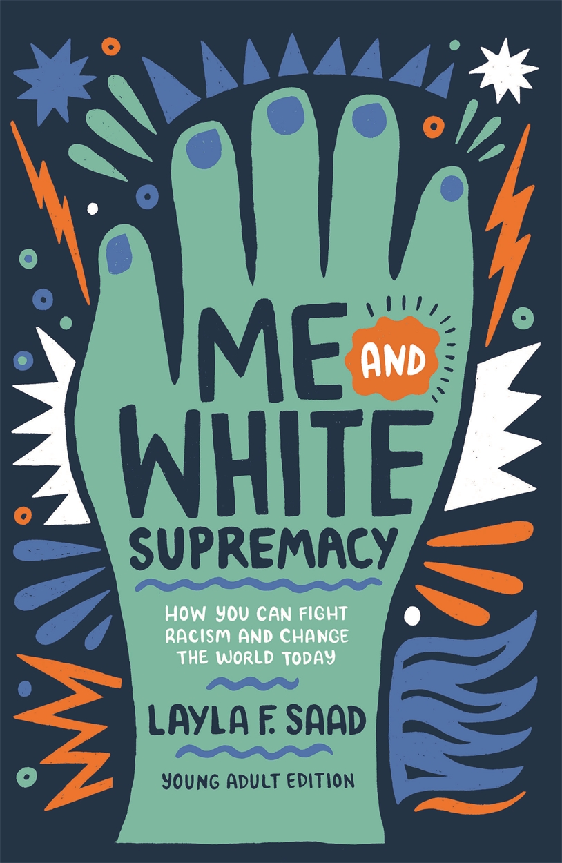 Me and White Supremacy (YA Edition) by Layla Saad Incredible books from Quercus Books